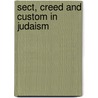 Sect, Creed and Custom in Judaism door Jacob S. Raisin