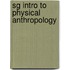 Sg Intro to Physical Anthropology