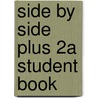 Side by Side Plus 2A Student Book door Steven J. Molinsky