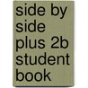 Side by Side Plus 2B Student Book door Steven J. Molinsky