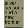 Silver Seasons And A New Frontier door Scott Pitoniak