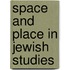 Space and Place in Jewish Studies