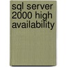 Sql Server 2000 High Availability door Microsoft Press