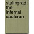 Stalingrad: The Infernal Cauldron
