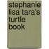 Stephanie Lisa Tara's Turtle Book