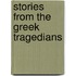 Stories From The Greek Tragedians