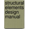 Structural Elements Design Manual door Trevor Draycott