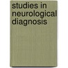 Studies In Neurological Diagnosis by James Jackson Putnam