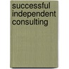 Successful Independent Consulting door Douglas Florzak