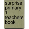 Surprise! Primary 1 Teachers Book by Tessa Clark