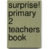 Surprise! Primary 2 Teachers Book