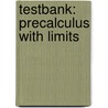 Testbank: Precalculus with Limits door Larson