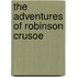 The Adventures of Robinson Crusoe