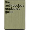 The Anthropology Graduate's Guide by Joe Edward Watkins