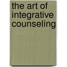 The Art Of Integrative Counseling door Gerald Corey