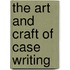 The Art and Craft of Case Writing