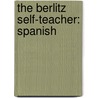 The Berlitz Self-Teacher: Spanish by Berlitz Schools Of Languages