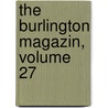 The Burlington Magazin, Volume 27 door Onbekend