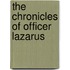 The Chronicles of Officer Lazarus