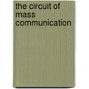 The Circuit of Mass Communication door Kevin Williams
