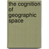 The Cognition Of Geographic Space by Mark Blades