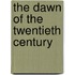 The Dawn Of The Twentieth Century