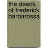 The Deeds of Frederick Barbarossa door Rahewin