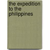 The Expedition To The Philippines by F. D Millet