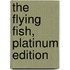 The Flying Fish, Platinum Edition