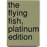 The Flying Fish, Platinum Edition door Annette Smith