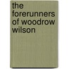 The Forerunners of Woodrow Wilson by Hester E 1892-Hosford