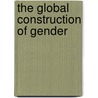The Global Construction of Gender door Elisabeth Prugl
