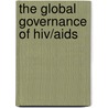 The Global Governance Of Hiv/aids door Obijiofor Aginam