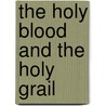 The Holy Blood and the Holy Grail door Richard Leigh