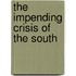The Impending Crisis Of The South