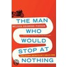 The Man Who Would Stop at Nothing door Melissa Holbrook Pierson