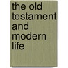 The Old Testament And Modern Life door Stopford Augustus Brooke