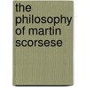 The Philosophy of Martin Scorsese door M. Conard
