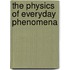 The Physics Of Everyday Phenomena