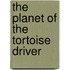 The Planet of the Tortoise Driver