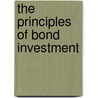 The Principles Of Bond Investment door Lawrence Chamberlain