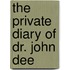 The Private Diary of Dr. John Dee