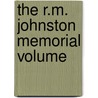 The R.M. Johnston Memorial Volume door Robert MacKenzie Johnston
