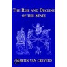 The Rise And Decline Of The State by Martin van Creveld