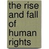 The Rise and Fall of Human Rights door Lori Allen