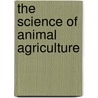 The Science Of Animal Agriculture door Ray V. Herren