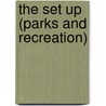 The Set Up (Parks and Recreation) door Ronald Cohn