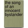 The Song of an Innocent Bystander door Institute Ian Bone