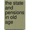 The State and Pensions in Old Age by Spender John A. (John Alfred 1862-1942