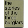 The Stories of the Three Burglars door Frank R. Stockton